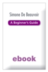Image for Simone de Beauvoir - A Beginner&#39;s Guide