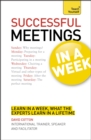 Image for Successful Meetings in a Week: Teach Yourself