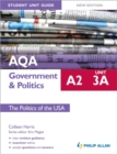 Image for AQA A2 government &amp; politicsUnit 3A,: The politics of the USA : Unit 3A