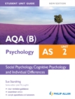 Image for AQA(B) AS psychology.: (Social psychology, cognitive psychology and individual differences) : Unit 2,