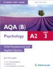 Image for AQA(B) A2 Psychology Student Unit Guide New Edition: Unit 3 Child Development and Applied Options