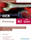 Image for OCR A2  Psychology Student Unit Guide: Unit G544 Approaches and Research Methods in Psychology