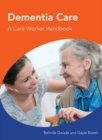 Image for Dementia care: a care worker handbook