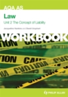Image for AQA AS Law Unit 2 Workbook: The Concept of Liability: Criminal Liability and Tort