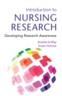 Image for Introduction to nursing research: developing research awareness
