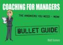 Image for Coaching for Managers: Bullet Guide