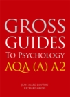 Image for Gross Guides to Psychology: AQA (A) A2