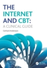 Image for The Internet and CBT  : a clinical guide