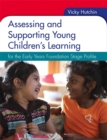 Image for Assessing and supporting young children&#39;s learning  : for the Early Years Foundation Stage profile