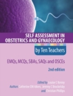 Image for Self Assessment in Obstetrics and Gynaecology by Ten Teachers 2E EMQs, MCQs, SBAs, SAQs &amp; OSCEs