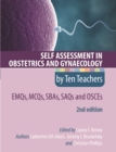 Image for Self-assessment in obstetrics and gynaecology by ten teachers: EMQs, MCQs, SBAs, SAQs and OSCEs