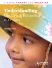 Image for Understanding children&#39;s behaviour, 0-11 years