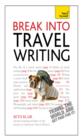 Image for Break into travel writing