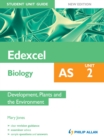 Image for Edexcel AS biology.: (Development, plants and the environment) : Unit 2,