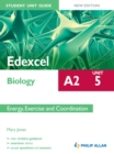 Image for Edexcel A2 biology.: (Energy, exercise and coordination)