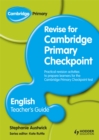 Image for Cambridge Primary Revise for Primary Checkpoint English Teacher&#39;s Guide