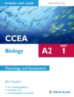 Image for CCEA A2 biology.: (Physiology and ecosystems) : Unit 1,
