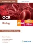 Image for OCR AS/A2 biology.: (Practical skills in biology) : Units F213 and F216,