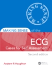 Image for Making sense of the ECG: cases for self assessment