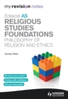 Image for Edexcel AS religious studies foundations.: (Philosophy of religion and ethics)