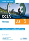Image for CCEA AS physics.: (Waves, photons and medical physics)