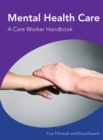 Image for Mental health care: a care worker handbook