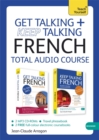 Image for Get Talking and Keep Talking French Total Audio Course : (Audio pack) The essential short course for speaking and understanding with confidence