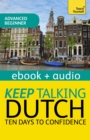 Image for Keep Talking Dutch Audio Course - Ten Days to Confidence : Audio eBook