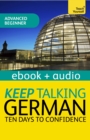 Image for Keep Talking German Audio Course - Ten Days to Confidence : Enhanced Edition