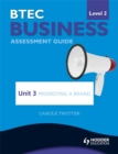 Image for BTEC business level 2 assessment guideUnit 3,: Promoting a brand : Unit 3  : Promoting a Brand