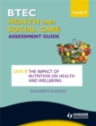 Image for BTEC health and social care level 2 assessment guideUnit 6,: The impact of nutrition on health and wellbeing