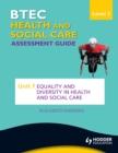 Image for BTEC health and social care level 2 asssessment guide.: (Equality and diversity in health and social care) : Unit 7,