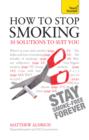 Image for How to stop smoking: 30 solutions to suit you