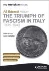 Image for My Revision Notes AS Edexcel History: the Triumph of Fascism in Italy, 1896-1943