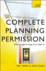 Image for Complete planning permission  : how to get it, stop it or alter it