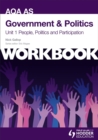 Image for AQA AS government &amp; politicsUnit 1 workbook,: People, politics and participation