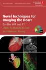 Image for Novel Techniques for Imaging the Heart - Cardiac MR and CT