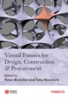 Image for Virtual futures for design, construction &amp; procurement