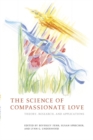 Image for The science of compassionate love: theory, research, and applications