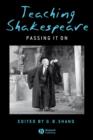 Image for Teaching Shakespeare : Passing It On