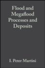 Image for Flood and megaflood processes and deposits: recent and ancient examples