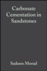 Image for Carbonate cementation in sandstones: distribution patterns and geochemical evolution