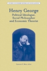 Image for Henry George: political ideologue, social philosopher and economic theorist