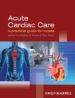 Image for Acute cardiac care: a practical guide for nurses