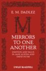 Image for Mirrors to One Another - Emotion and Value in Jane Austen and David Hume