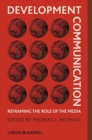 Image for Development communication: reframing the role of the media
