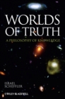 Image for Worlds of truth: a philosophy of knowledge