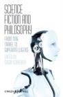 Image for Science Fiction and Philosophy : From Time Travel to Superintelligence