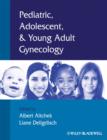 Image for Paediatric, Adolescent and Young Adult Gynaecology oBook