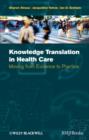 Image for Knowledge Translation in Health Care : Moving from Evidence to Practicce